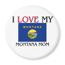 I Love My Montana Mom magnets