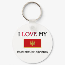 I Love My Montenegrin Grandpa keychains