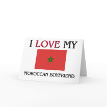 I Love My Moroccan Boyfriend cards by flagshirt I Love My Moroccan Boyfriend cards