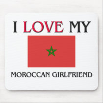 I Love My Moroccan Girlfriend mousepads by flagshirt I Love My Moroccan Girlfriend mousepads