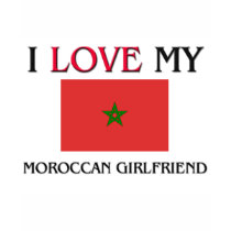 I Love My Moroccan Girlfriend t-shirts by flagshirt I Love My Moroccan Girlfriend t-shirts
