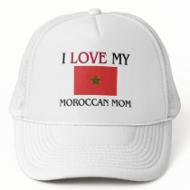 I Love My Moroccan Mom hats by tshirtshirts I Love My Moroccan Mom hats
