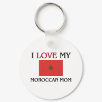 I Love My Moroccan Mom keychains by tshirtshirts I Love My Moroccan Mom keychains