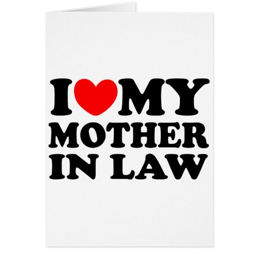 I Love My Mother In Law Greeting Cards Zazzle