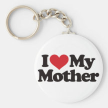 I Love My Mother Keychains