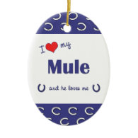 I Love My Mule (Male Mule) Ornament