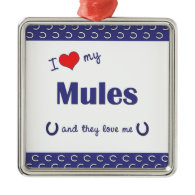 I Love My Mules (Multiple Mules) Ornaments