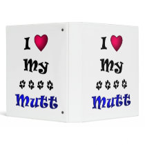 I Love My Mutt 3 Ring Binders