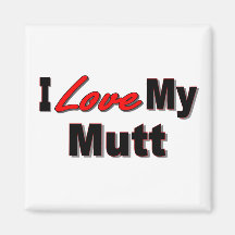I Love My Mutt Dog Gifts and Apparel Fridge Magnets