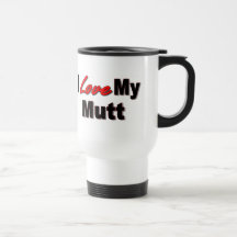 I Love My Mutt Dog Gifts and Apparel Mugs