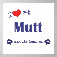 I Love My Mutt (Female Dog) Poster Print