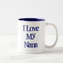 I Love My Nana Mugs