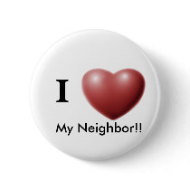 I Love My Neighbor!! Button by Lifepath08 I Love My Neighbor!! Button
