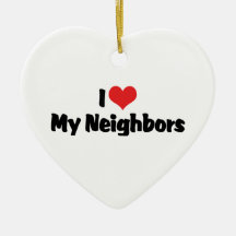 I Love My Neighbors Ornament