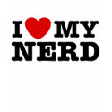 I Love My Nerd t-shirts