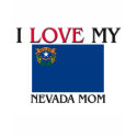I Love My Nevada Mom t-shirts