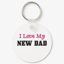 I Love My New Dad keychains