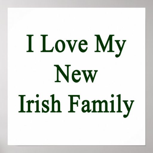 I Love My New Irish Family Print