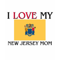 I Love My New Jersey Mom t-shirts by tshirtshirts I Love My New Jersey Mom t-shirts