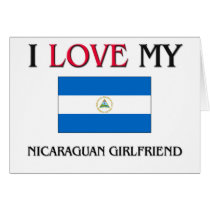 I Love My Nicaraguan Girlfriend cards