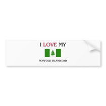 I Love My Norfolk Island Dad bumper stickers