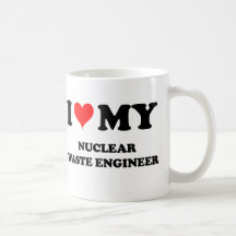 I Love My Nuclear Waste Engineer Coffee Mugs
