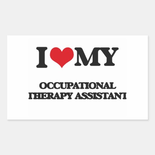 I love my Occupational Therapy Assistant Rectangular Sticker