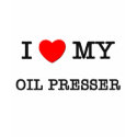 I Love My OIL PRESSER t-shirts by ilovemyshirt I Love My OIL PRESSER t-shirts