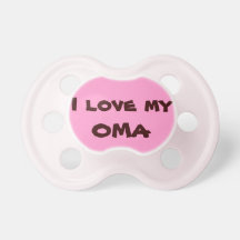 I love my OMA Pacifier