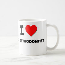 I love My Orthodontist Coffee Mug
