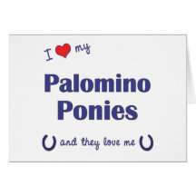 I Love My Palomino Ponies (Multiple Ponies) Cards