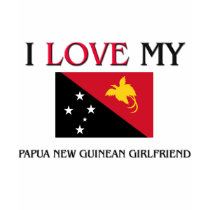 I Love My Papua New Guinean Girlfriend t-shirts by flagshirt I Love My Papua New Guinean Girlfriend t-shirts