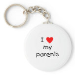 I Love My Parents Keychain