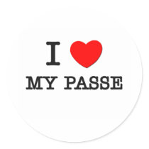 I Love My Passe Stickers