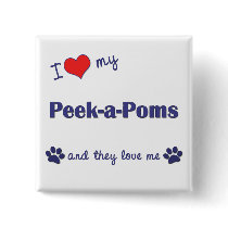 I Love My Peek-a-Poms (Multiple Dogs) buttons