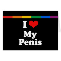 I LOVE MY PENIS cards