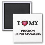 I love my Pension Fund Manager 2 Inch Square Magnet