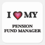 I love my Pension Fund Manager Square Sticker