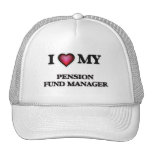 I love my Pension Fund Manager Trucker Hat