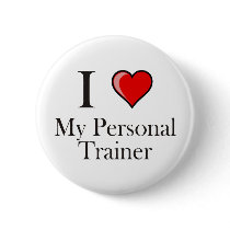 I love my Personal Trainer Buttons