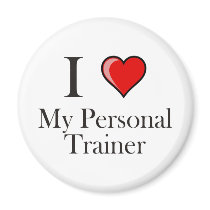 I love my Personal Trainer Refrigerator Magnets