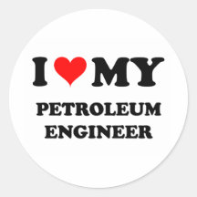 I Love My Petroleum Engineer Round Stickers
