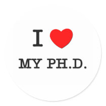 I Love My Ph.D. Sticker
