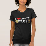I Love My Pilot Shirt