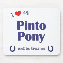 I Love My Pinto Pony (Male Pony) Mousepads