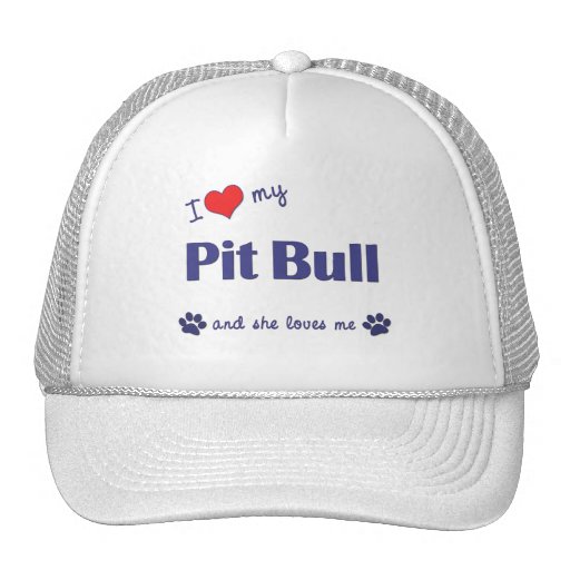 I Love My Pit Bull (Female Dog) Trucker Hat