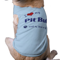 I Love My Pit Bull (Male Dog) pet clothing by thatsalottadogs I Love My Pit Bull (Male Dog) pet clothing