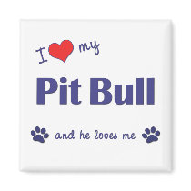 I Love My Pit Bull (Male Dog) Refrigerator Magnet