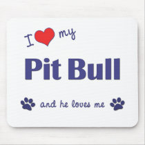 I Love My Pit Bull (Male Dog) Mouse Mat
