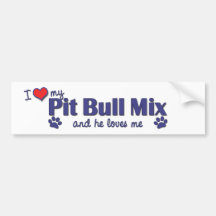 I Love My Pit Bull Mix (Male Dog) Bumper Sticker